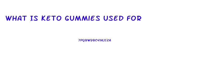 What Is Keto Gummies Used For