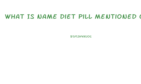 What Is Name Diet Pill Mentioned On Dr Oz