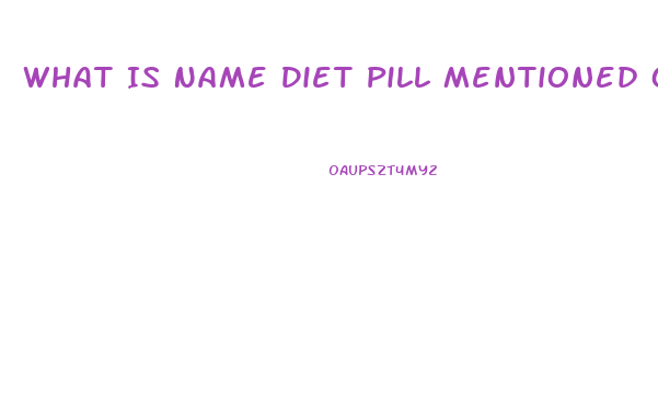 What Is Name Diet Pill Mentioned On Dr Oz