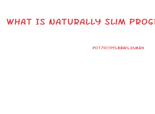 What Is Naturally Slim Program