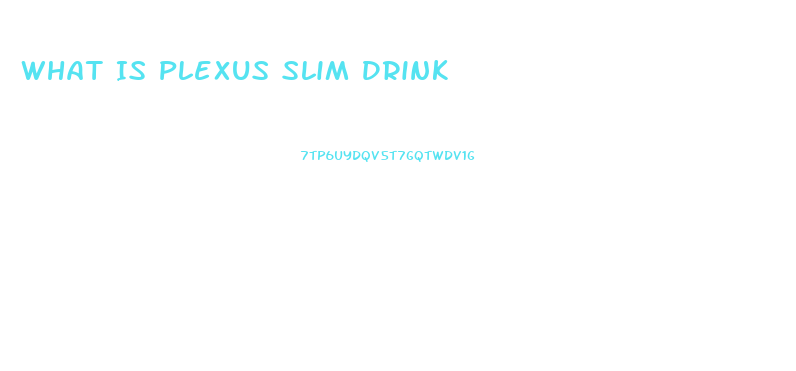 What Is Plexus Slim Drink