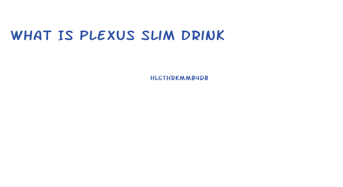 What Is Plexus Slim Drink