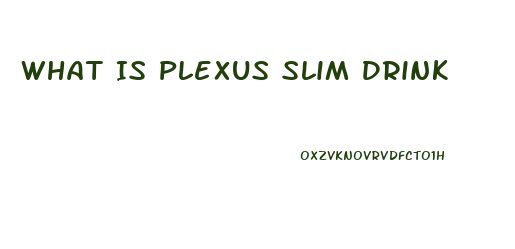 What Is Plexus Slim Drink