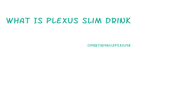 What Is Plexus Slim Drink