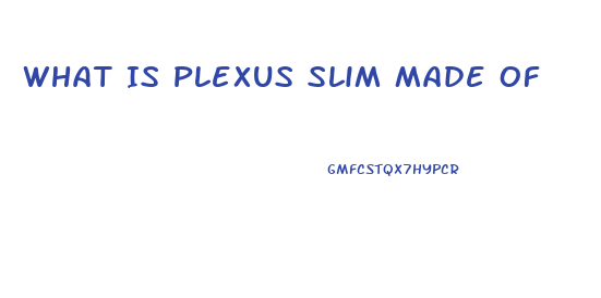 What Is Plexus Slim Made Of