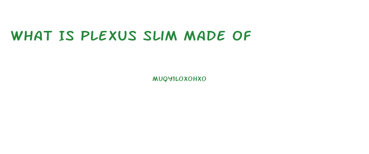 What Is Plexus Slim Made Of