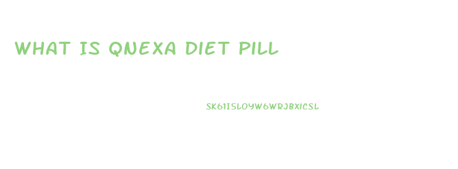 What Is Qnexa Diet Pill