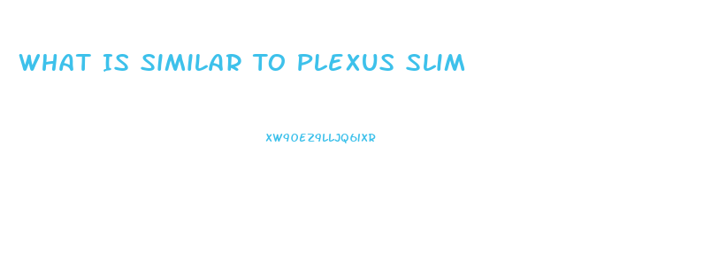 What Is Similar To Plexus Slim