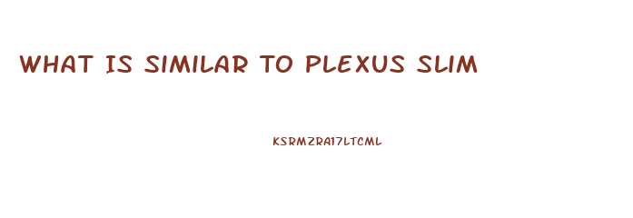 What Is Similar To Plexus Slim