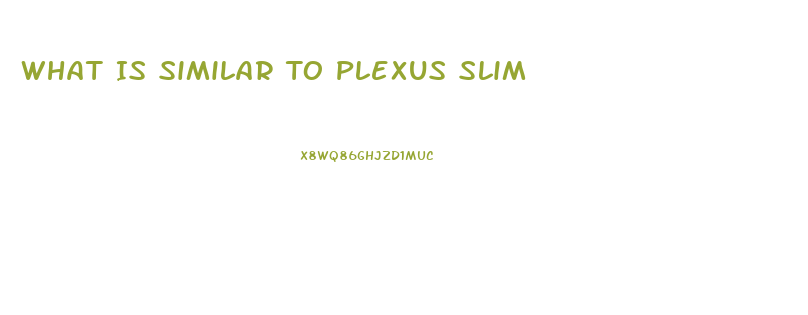 What Is Similar To Plexus Slim