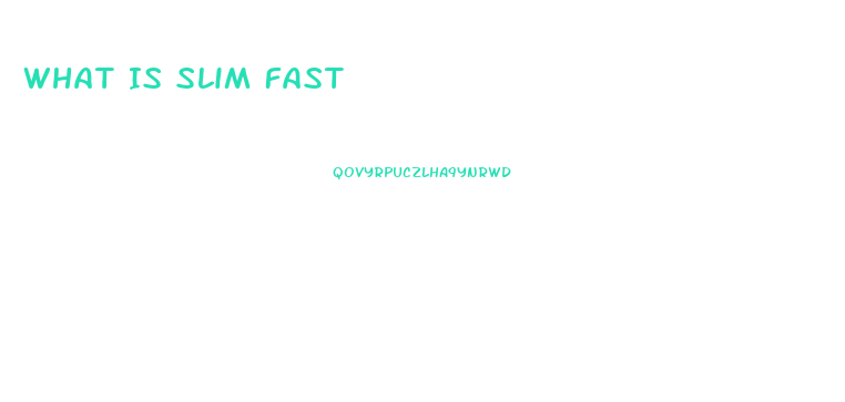 What Is Slim Fast