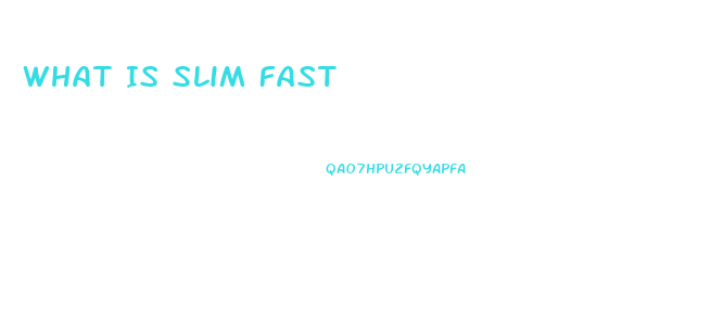 What Is Slim Fast