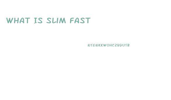 What Is Slim Fast