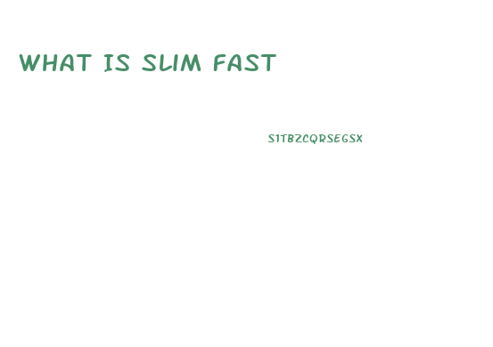 What Is Slim Fast