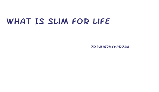 What Is Slim For Life