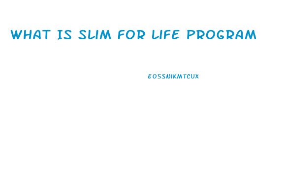 What Is Slim For Life Program