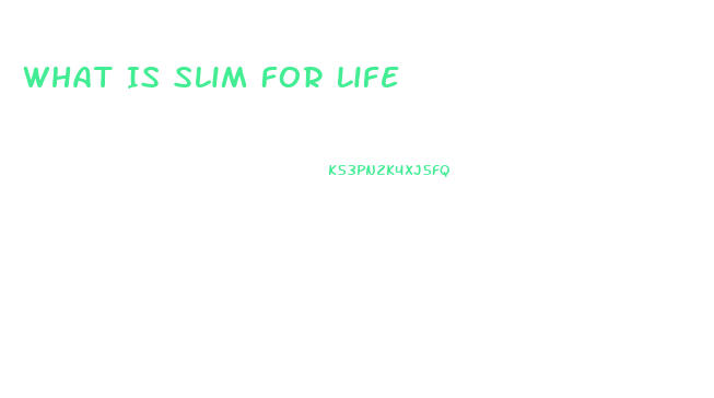 What Is Slim For Life