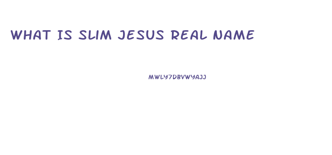 What Is Slim Jesus Real Name