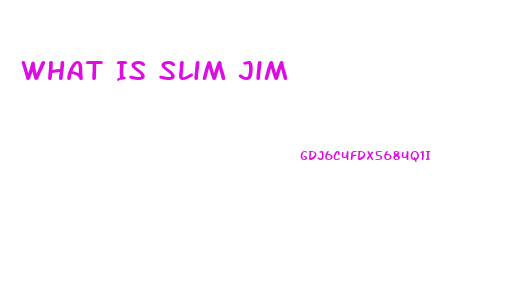 What Is Slim Jim