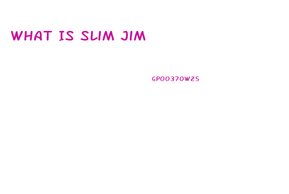 What Is Slim Jim