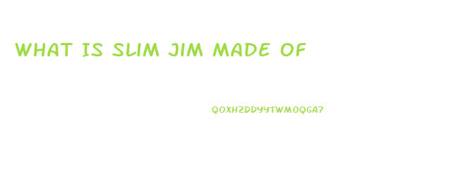 What Is Slim Jim Made Of