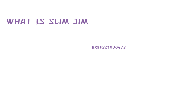 What Is Slim Jim