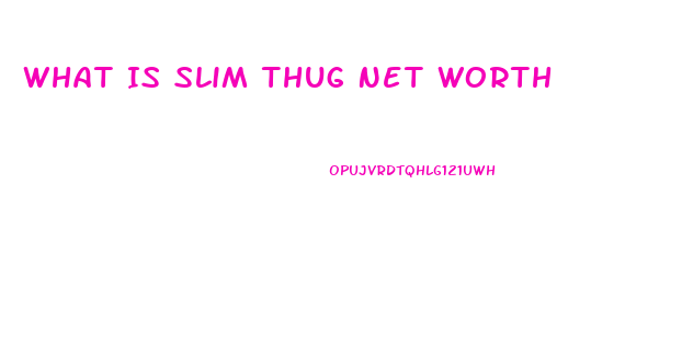 What Is Slim Thug Net Worth