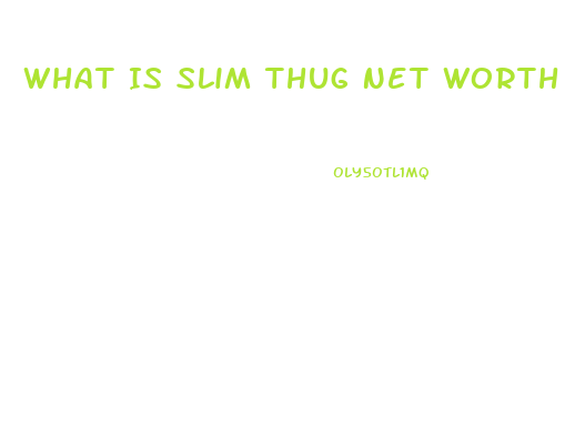 What Is Slim Thug Net Worth