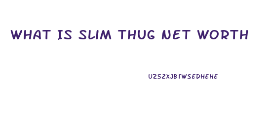 What Is Slim Thug Net Worth