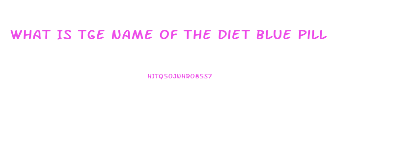 What Is Tge Name Of The Diet Blue Pill