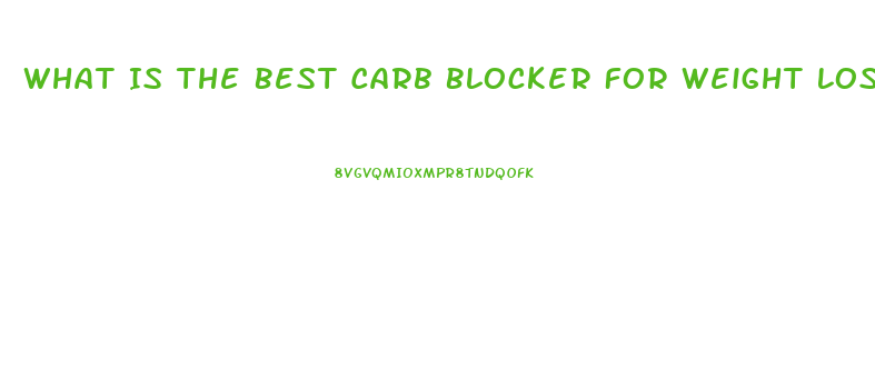 What Is The Best Carb Blocker For Weight Loss