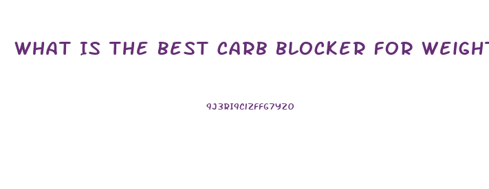 What Is The Best Carb Blocker For Weight Loss