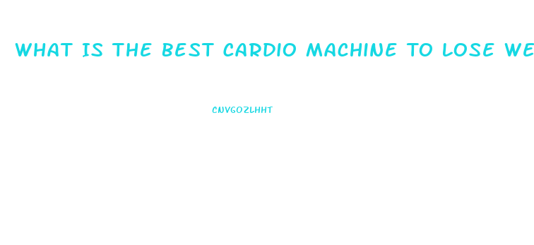 What Is The Best Cardio Machine To Lose Weight