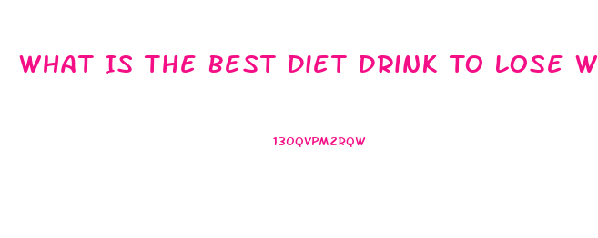 What Is The Best Diet Drink To Lose Weight