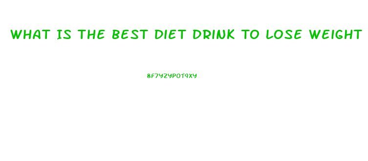 What Is The Best Diet Drink To Lose Weight