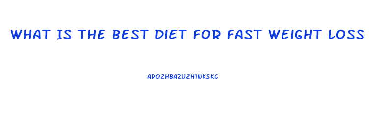 What Is The Best Diet For Fast Weight Loss