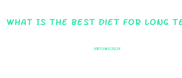 What Is The Best Diet For Long Term Weight Loss