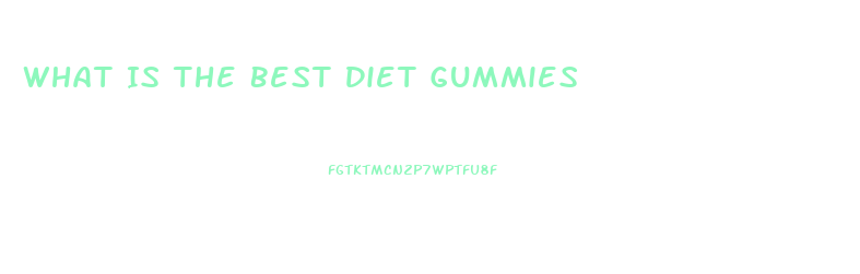 What Is The Best Diet Gummies