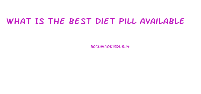 What Is The Best Diet Pill Available