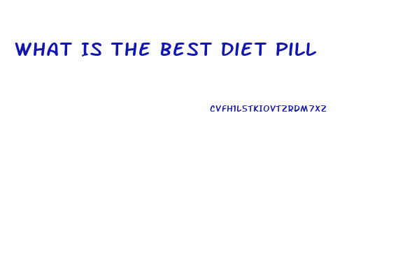 What Is The Best Diet Pill