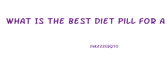 What Is The Best Diet Pill For A Man