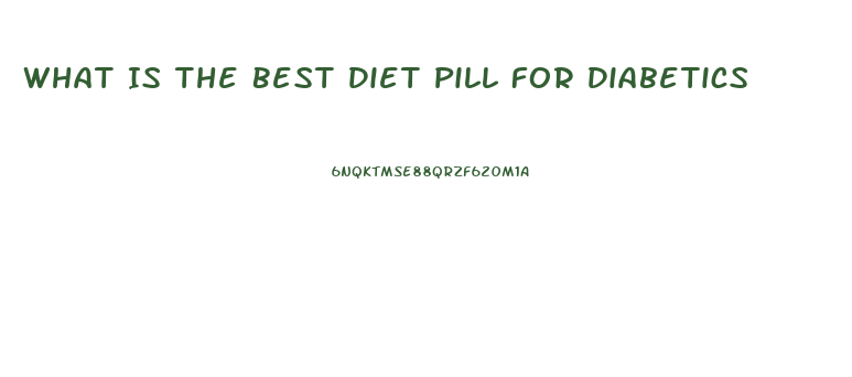 What Is The Best Diet Pill For Diabetics