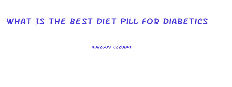 What Is The Best Diet Pill For Diabetics