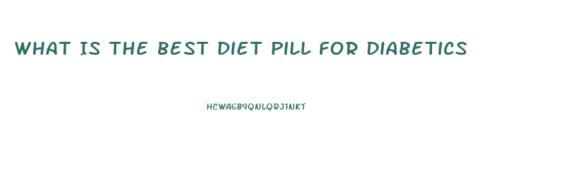 What Is The Best Diet Pill For Diabetics