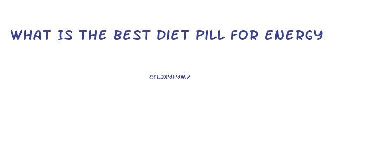 What Is The Best Diet Pill For Energy