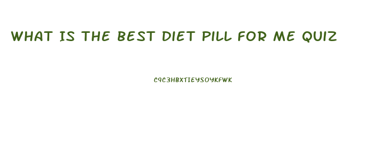 What Is The Best Diet Pill For Me Quiz