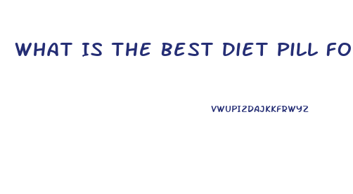 What Is The Best Diet Pill For Men