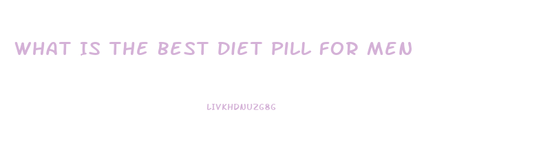 What Is The Best Diet Pill For Men