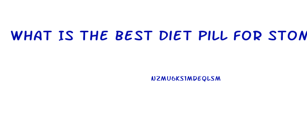 What Is The Best Diet Pill For Stomach Fat