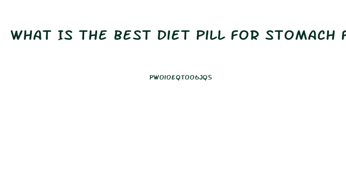 What Is The Best Diet Pill For Stomach Fat